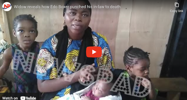 Widow reveals how Edo Boxer punched his in-law to death